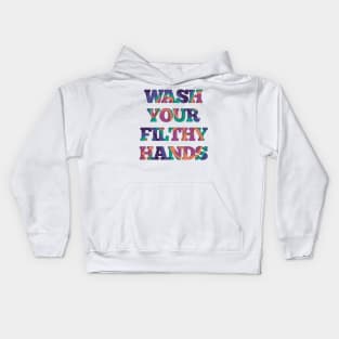 Wash Your Filthy Hands Kids Hoodie